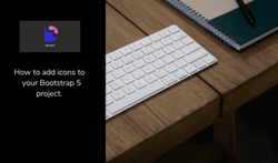 How to add Icons to your Bootstrap 5 Project